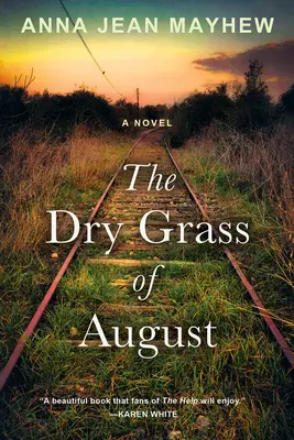 Sucha trawa sierpnia: Poruszająca południowa powieść o dorastaniu - The Dry Grass of August: A Moving Southern Coming of Age Novel