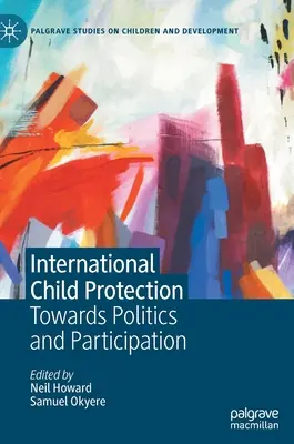 Międzynarodowa ochrona dzieci: W stronę polityki i uczestnictwa - International Child Protection: Towards Politics and Participation