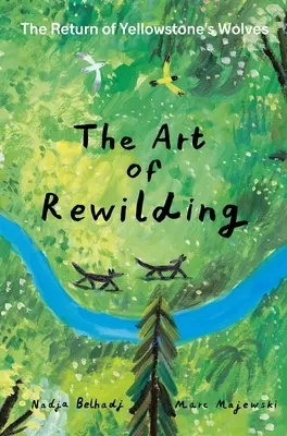 The Art of Rewilding: Powrót wilków z Yellowstone - The Art of Rewilding: The Return of Yellowstone's Wolves