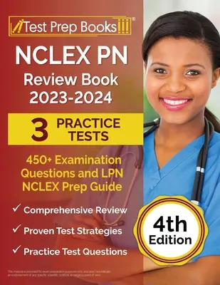 NCLEX PN Review Book 2023-2024: 3 testy praktyczne (ponad 450 pytań egzaminacyjnych) i przewodnik przygotowawczy LPN NCLEX [4. edycja] - NCLEX PN Review Book 2023 - 2024: 3 Practice Tests (450+ Examination Questions) and LPN NCLEX Prep Guide [4th Edition]