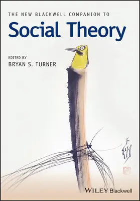 Nowy przewodnik Blackwella po teorii społecznej - The New Blackwell Companion to Social Theory