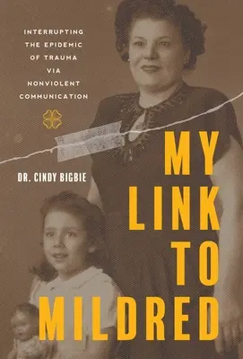 My Link to Mildred: Przerwanie epidemii traumy poprzez komunikację bez przemocy - My Link to Mildred: Interrupting the Epidemic of Trauma via Nonviolent Communication