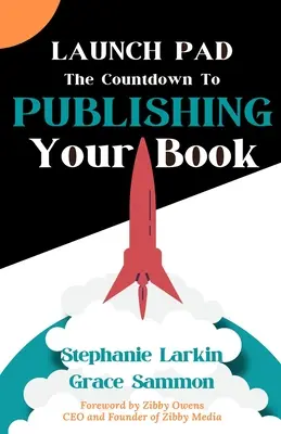 Launch Pad: Odliczanie do publikacji książki - Launch Pad: The Countdown to Publishing Your Book