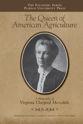 Królowa amerykańskiego rolnictwa: Biografia Virginii Claypool Meredith - The Queen of American Agriculture: A Biography of Virginia Claypool Meredith