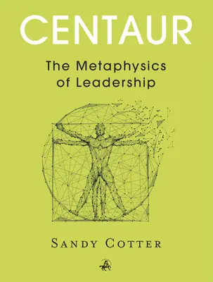 Centaur: metafizyka przywództwa - Centaur: The Metaphysics of Leadership