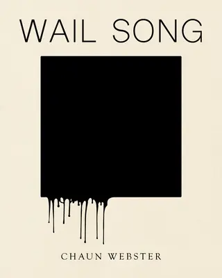 Wail Song: Albo brodząc w wodzie na końcu świata - Wail Song: Or Wading in the Water at the End of the World