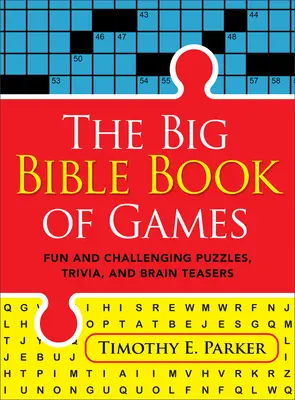 Wielka księga gier biblijnych: Zabawne i wymagające zagadki, ciekawostki i łamigłówki - The Big Bible Book of Games: Fun and Challenging Puzzles, Trivia, and Brain Teasers