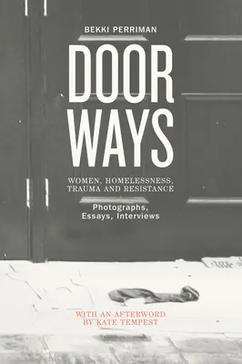 Drzwi - kobiety, bezdomność, trauma i opór - Doorways - Women, Homelessness, Trauma and Resistance