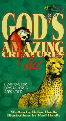 Niesamowite stworzenia Boże i ja! Modlitwy dla chłopców i dziewczynek w wieku od 6 do 10 lat - God's Amazing Creatures & Me!: Devotions for Boys and Girls Ages 6 to 10