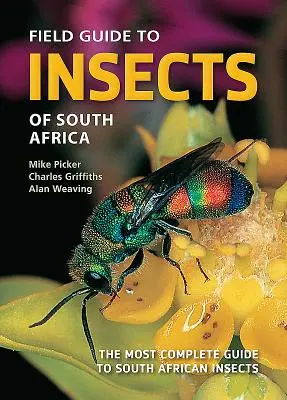 Przewodnik terenowy po owadach Afryki Południowej: Najbardziej kompletny przewodnik po owadach Afryki Południowej - Field Guide to Insects of South Africa: The Most Complete Guide to South African Insects
