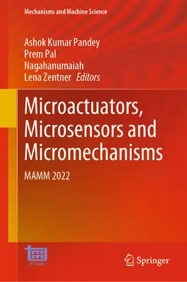 Mikroaktuatory, mikroczujniki i mikromechanizmy: Mamm 2022 - Microactuators, Microsensors and Micromechanisms: Mamm 2022