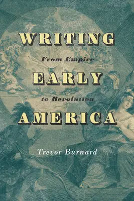 Pisanie o wczesnej Ameryce: Od imperium do rewolucji - Writing Early America: From Empire to Revolution