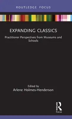 Rozszerzanie klasyki: Perspektywy praktyków z muzeów i szkół - Expanding Classics: Practitioner Perspectives from Museums and Schools