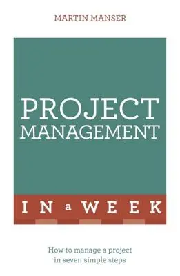 Zarządzanie projektami w tydzień - Project Management in a Week