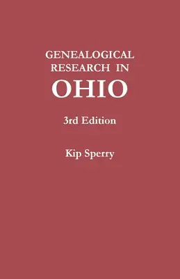 Badania genealogiczne w Ohio. Wydanie trzecie - Genealogical Research in Ohio. Third Edition