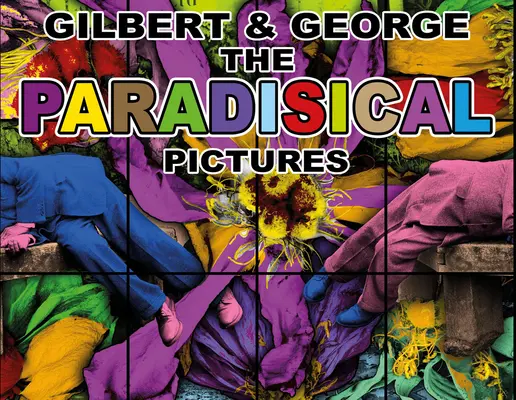 Gilbert & George: Rajskie obrazy - Gilbert & George: The Paradisical Pictures