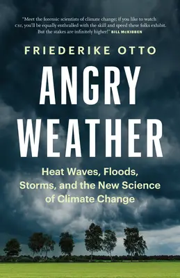 Angry Weather: Fale upałów, powodzie, burze i nowa nauka o zmianach klimatu - Angry Weather: Heat Waves, Floods, Storms, and the New Science of Climate Change