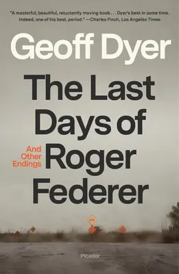 Ostatnie dni Rogera Federera: I inne zakończenia - The Last Days of Roger Federer: And Other Endings