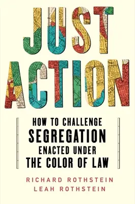 Just Action: Jak zakwestionować segregację wprowadzoną pod rządami prawa? - Just Action: How to Challenge Segregation Enacted Under the Color of Law