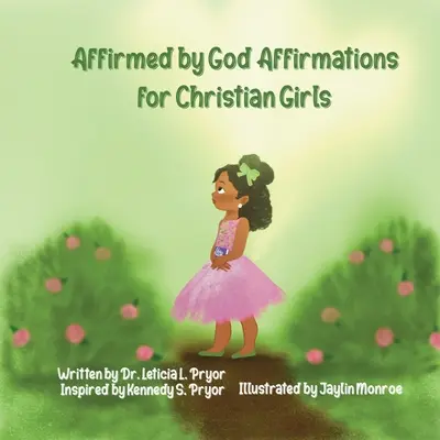 Potwierdzone przez Boga: Afirmacje dla chrześcijańskich dziewcząt - Affirmed by God: Affirmations for Christian Girls