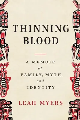 Rozrzedzona krew: Wspomnienie o rodzinie, micie i tożsamości - Thinning Blood: A Memoir of Family, Myth, and Identity