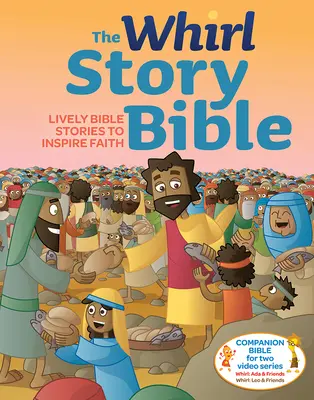 The Whirl Story Bible: Żywe historie biblijne inspirujące wiarę, wydanie rodzinne - The Whirl Story Bible: Lively Bible Stories to Inspire Faith, Family Edition