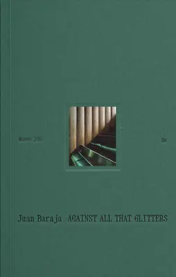 Juan Baraja: Przeciw wszystkiemu, co błyszczy - Juan Baraja: Against All That Glitters