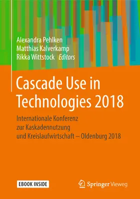 Wykorzystanie kaskad w technologiach 2018: Internationale Konferenz Zur Kaskadennutzung Und Kreislaufwirtschaft - Oldenburg 2018 - Cascade Use in Technologies 2018: Internationale Konferenz Zur Kaskadennutzung Und Kreislaufwirtschaft - Oldenburg 2018