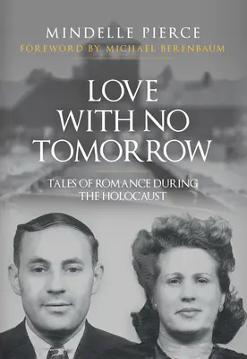 Miłość bez jutra: Opowieści o romansie podczas Holokaustu - Love with No Tomorrow: Tales of Romance During the Holocaust