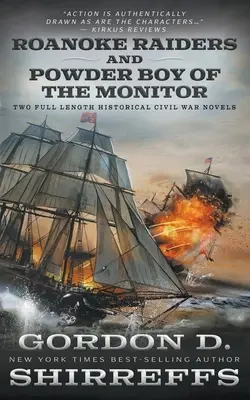 Roanoke Raiders i Powder Boy of the Monitor: Dwie pełnometrażowe powieści historyczne o wojnie secesyjnej - Roanoke Raiders and Powder Boy of the Monitor: Two Full Length Historical Civil War Novels