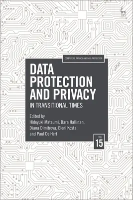 Ochrona danych i prywatność, tom 15: W czasach przejściowych - Data Protection and Privacy, Volume 15: In Transitional Times