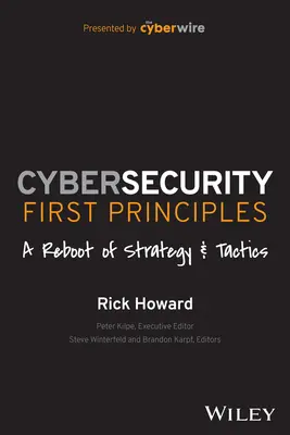Pierwsze zasady cyberbezpieczeństwa: Ponowne uruchomienie strategii i taktyki - Cybersecurity First Principles: A Reboot of Strategy and Tactics