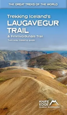 Trekking Iceland's Laugavegur Trail & Fimmvruhls Trail: Dwustronny przewodnik - Trekking Iceland's Laugavegur Trail & Fimmvruhls Trail: Two-Way Guidebook