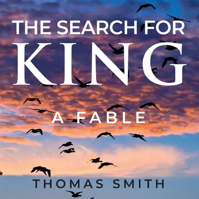 The Search for King: A Fable