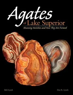 Agaty z jeziora Superior: Oszałamiające odmiany i sposób ich powstawania - Agates of Lake Superior: Stunning Varieties and How They Are Formed