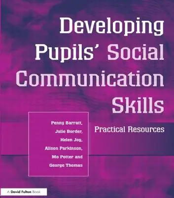 Rozwijanie umiejętności komunikacji społecznej uczniów: Zasoby praktyczne - Developing Pupils Social Communication Skills: Practical Resources