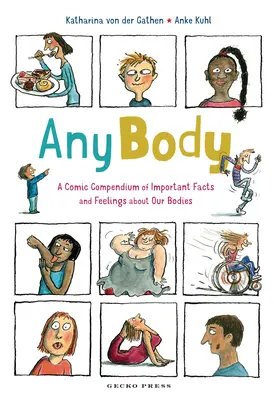 Any Body: Komiksowe kompendium ważnych faktów i uczuć na temat naszych ciał - Any Body: A Comic Compendium of Important Facts and Feelings about Our Bodies