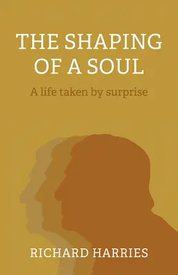 Kształtowanie duszy: życie z zaskoczenia - The Shaping of a Soul: A Life Taken by Surprise