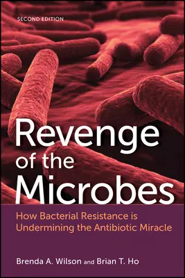 Zemsta mikrobów: jak oporność bakterii podważa cud antybiotyków - Revenge of the Microbes: How Bacterial Resistance Is Undermining the Antibiotic Miracle