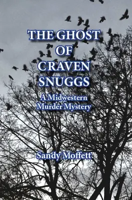 Duch Cravena Snuggsa: Tajemnica morderstwa na Środkowym Zachodzie - The Ghost of Craven Snuggs: A Midwestern Murder Mystery