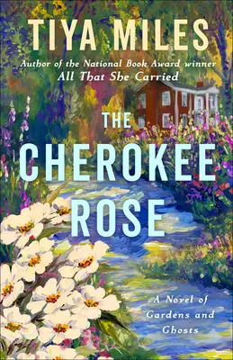 Cherokee Rose: Powieść o ogrodach i duchach - The Cherokee Rose: A Novel of Gardens and Ghosts