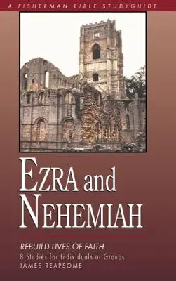 Ezdrasza i Nehemiasza: Odbudowa życia w wierze - Ezra & Nehemiah: Rebuilding Lives of Faith