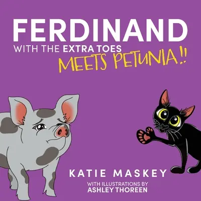 Ferdynand z dodatkowymi palcami spotyka Petunię! - Ferdinand with the Extra Toes Meets Petunia!