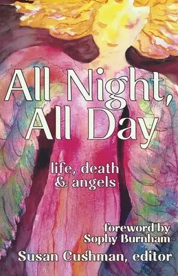 Całą noc, cały dzień: życie, śmierć i anioły - All Night, All Day: life, death & angels