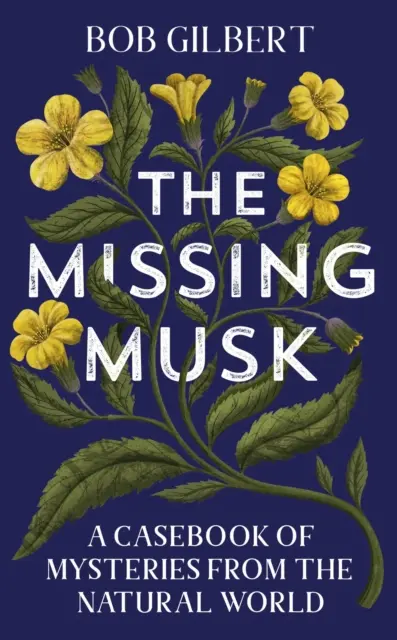 Missing Musk - Księga tajemnic ze świata przyrody - Missing Musk - A Casebook of Mysteries from the Natural World