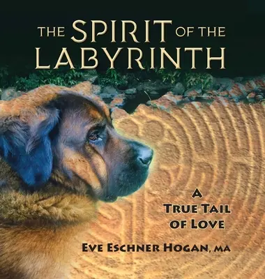 Duch labiryntu: Prawdziwy ogon miłości - The Spirit of the Labyrinth: A True Tail of Love