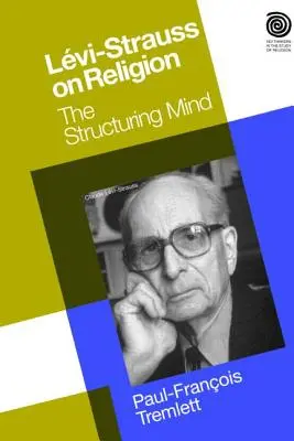 Levi-Strauss o religii: Strukturyzujący umysł - Levi-Strauss on Religion: The Structuring Mind