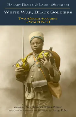Biała wojna, czarni żołnierze - dwie afrykańskie relacje z I wojny światowej - White War, Black Soldiers - Two African Accounts of World War I