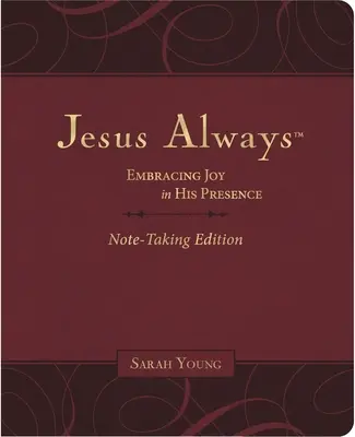 Jesus Always Note-Taking Edition, Leathersoft, Burgundy, z pełnym tekstem: Obejmując radość w Jego obecności (365-dniowe nabożeństwo) - Jesus Always Note-Taking Edition, Leathersoft, Burgundy, with Full Scriptures: Embracing Joy in His Presence (a 365-Day Devotional)