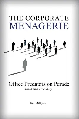 Korporacyjna menażeria: Biurowe drapieżniki na paradzie - The Corporate Menagerie: Office Predators on Parade